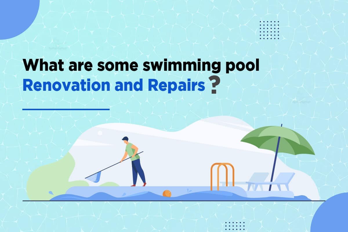 What are some swimming pool renovations and repairs?