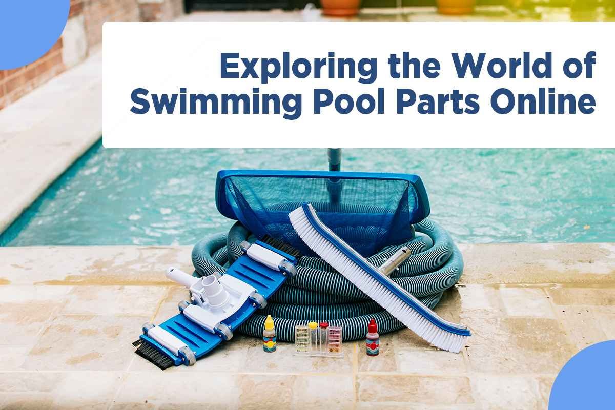 swimming pool parts online, swimming pool parts dubai, swimming pool accessories online, swimming pool accessories dubai, swimming pool parts store