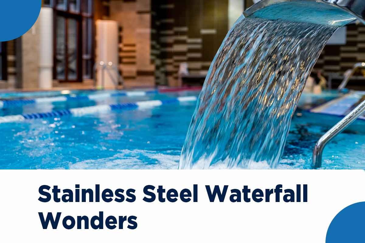 stainless steel waterfall, stainless steel waterfall dubai, stainless steel waterfalls, stainless steel waterfall online