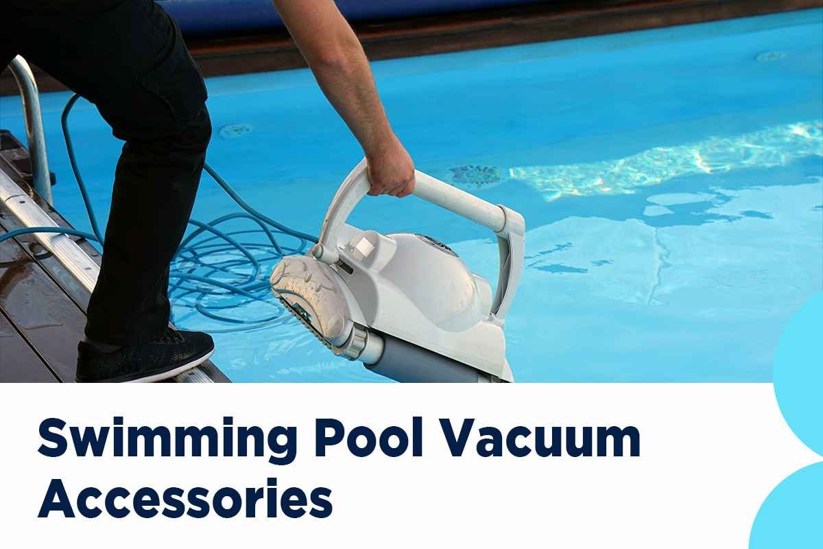 swimming pool vacuum accessories, swimming pool vacuum accessories dubai, swimming pool vacuum accessories online, swimming pool vacuum accessories uae