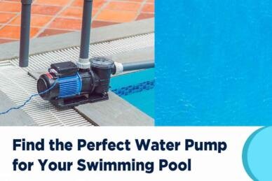 water pump for your swimming pool, water pump for your pool, water pump for pool, swimming pool water pump