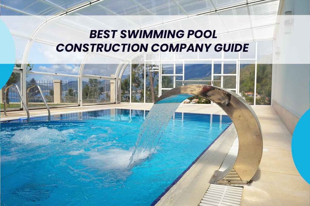 Best Swimming Pool Construction Company Guide | Dubai Pools