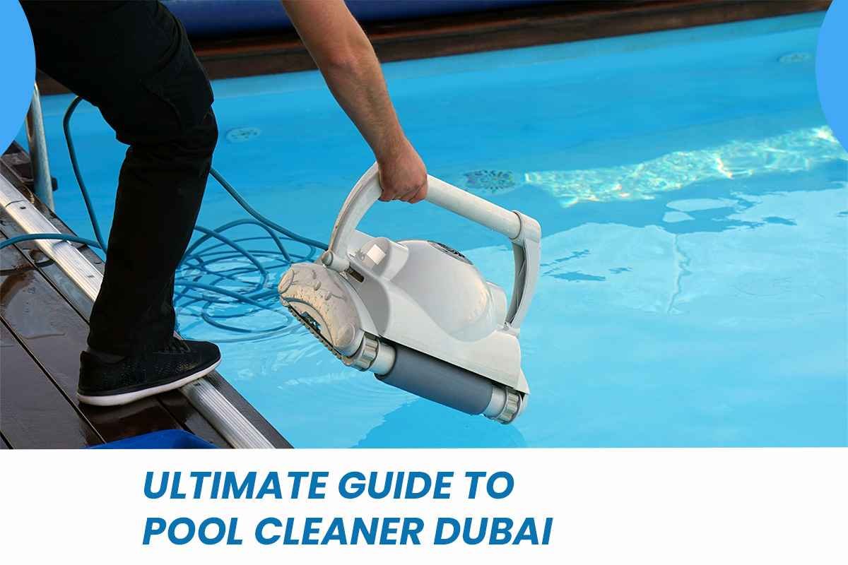 pool cleaner dubai, pool cleaner uae, pool cleaner, swimming pool cleaner, swimming pool cleaning equipment