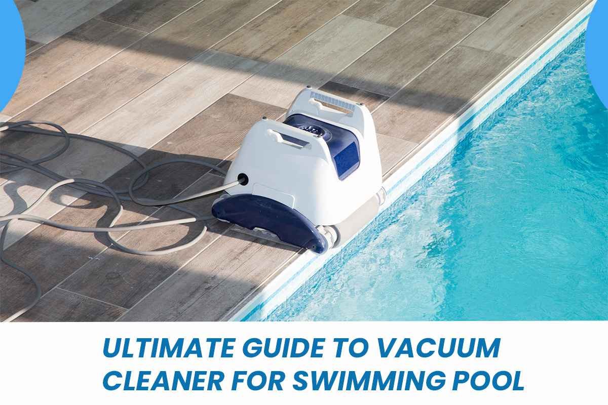 vacuum cleaner for swimming pool, swimming pool vacuum cleaner, pool vacuum cleaner, pool vacuum cleaner dubai